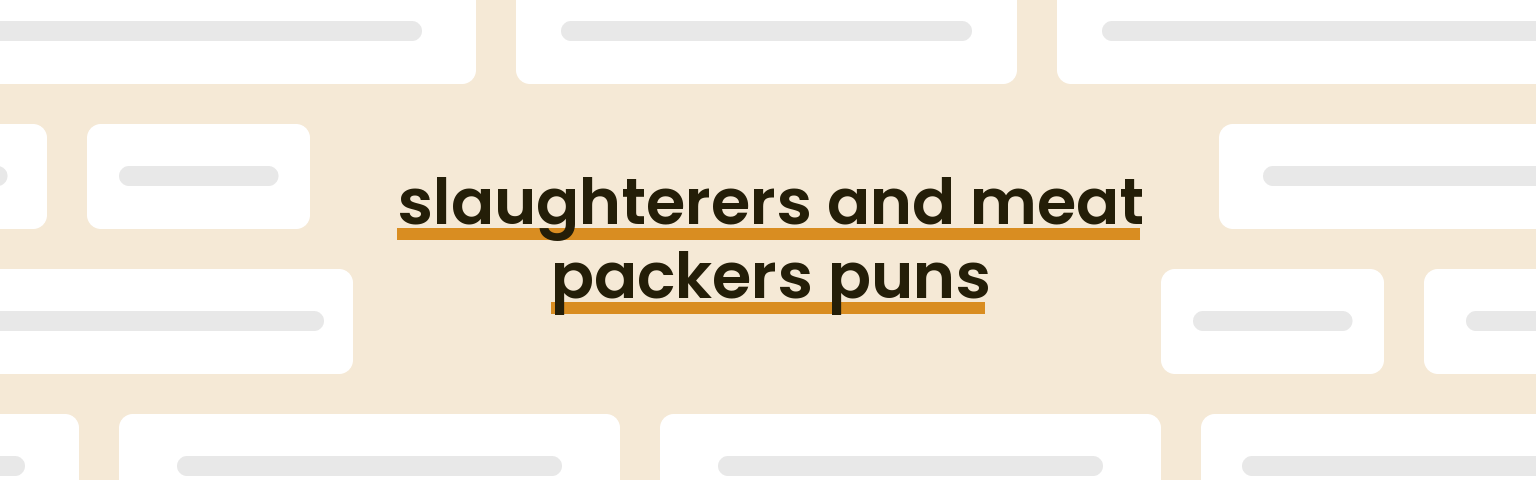 slaughterers-and-meat-packers-puns