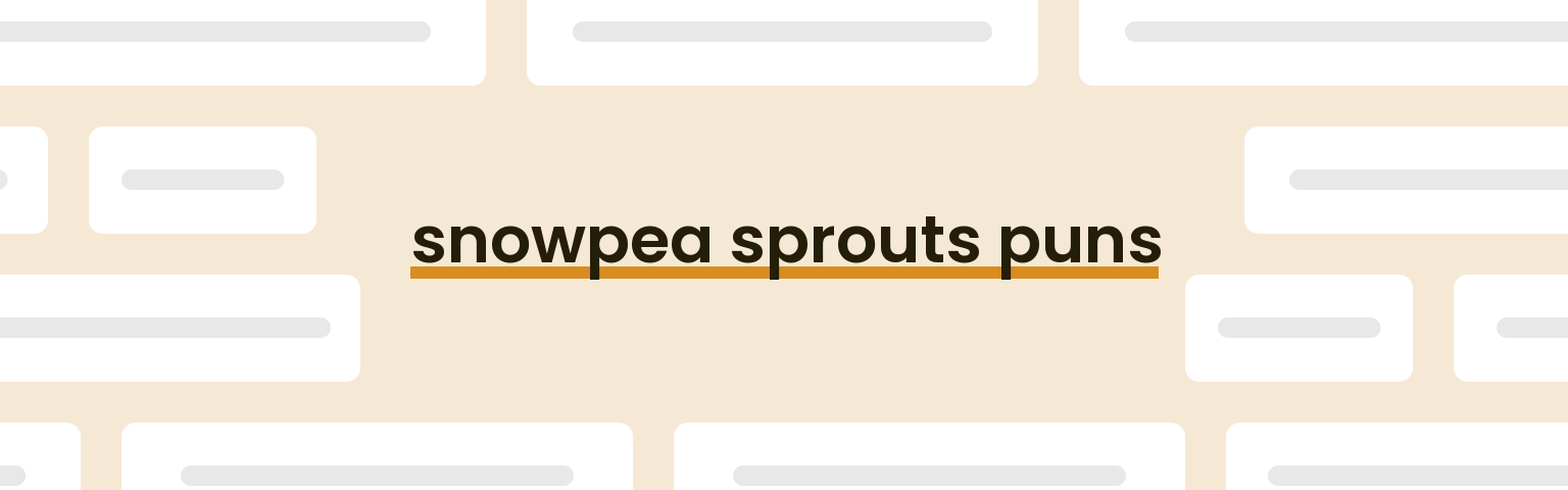 snowpea-sprouts-puns