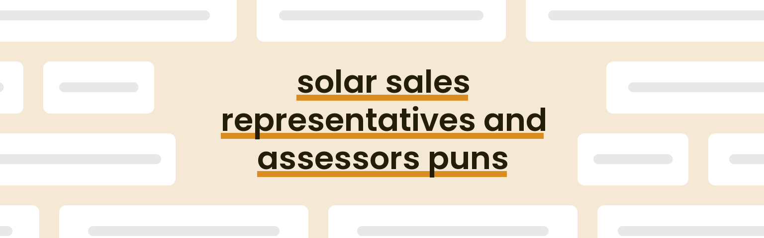 solar-sales-representatives-and-assessors-puns
