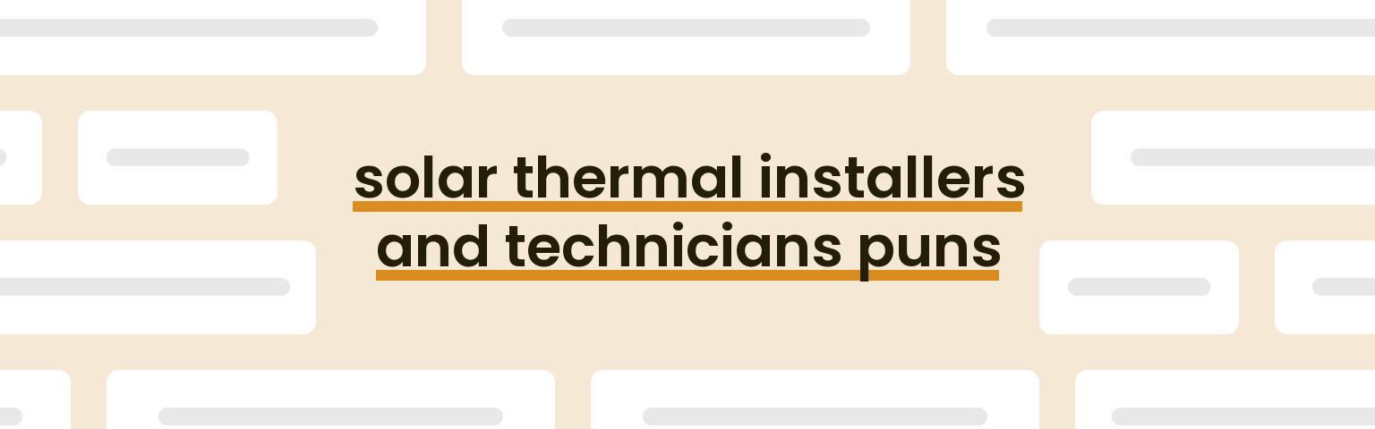 solar-thermal-installers-and-technicians-puns