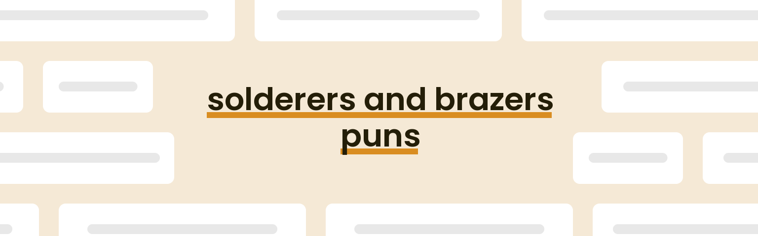 solderers-and-brazers-puns