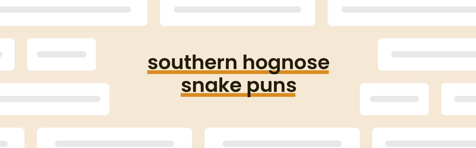 southern-hognose-snake-puns
