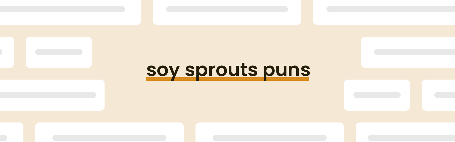 soy-sprouts-puns