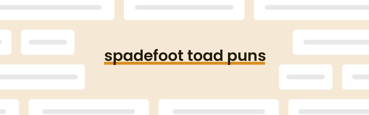 spadefoot-toad-puns