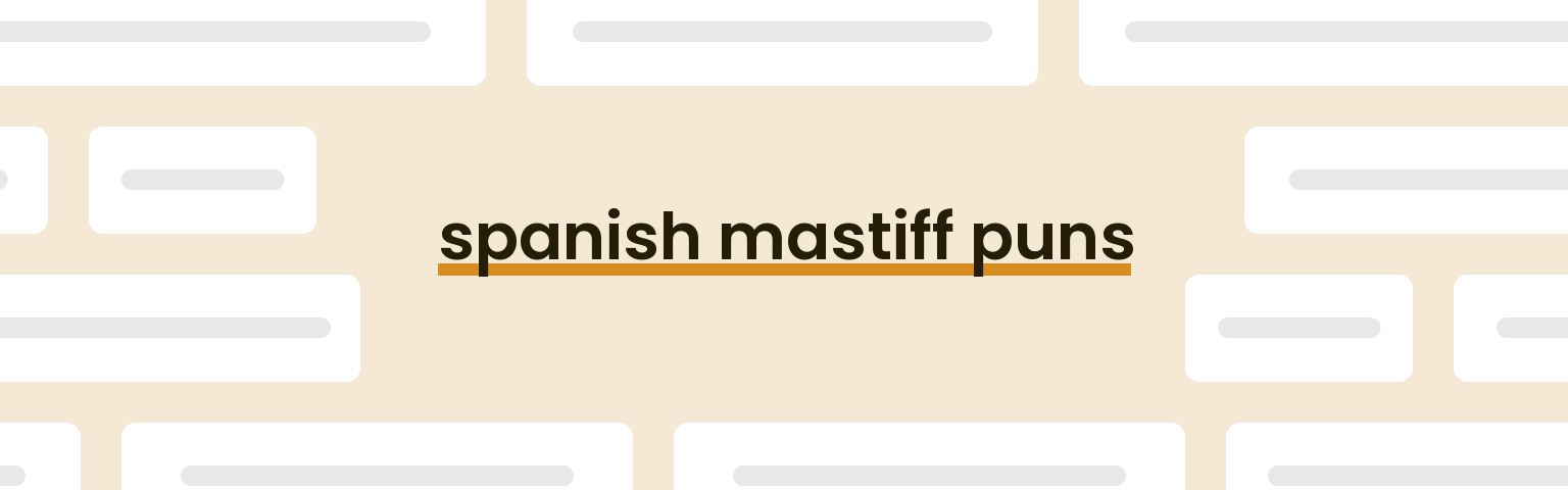 spanish-mastiff-puns