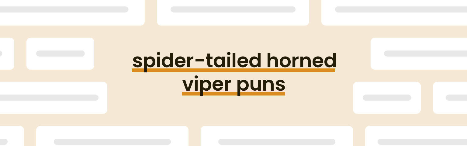 spider-tailed-horned-viper-puns
