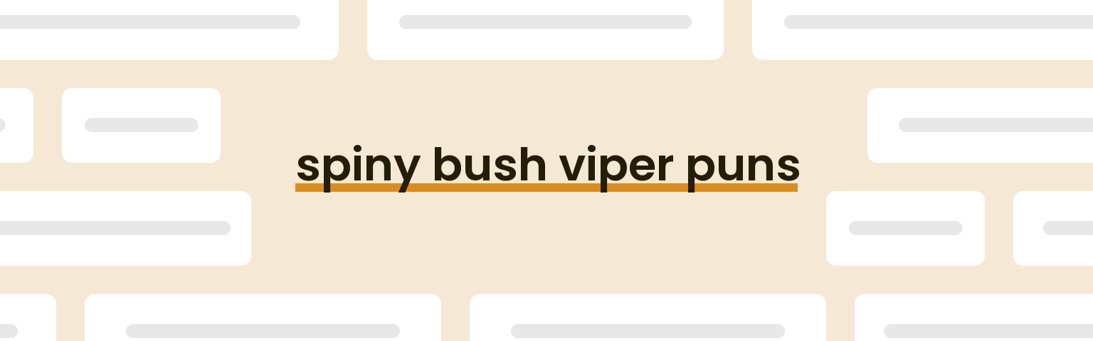 spiny-bush-viper-puns