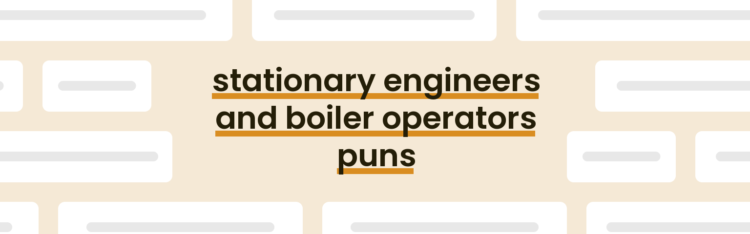 stationary-engineers-and-boiler-operators-puns