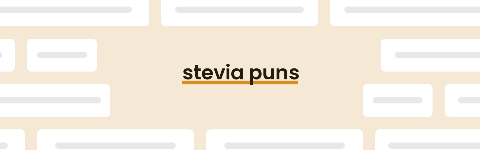 stevia-puns