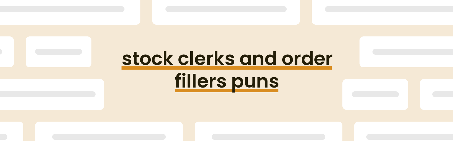 stock-clerks-and-order-fillers-puns