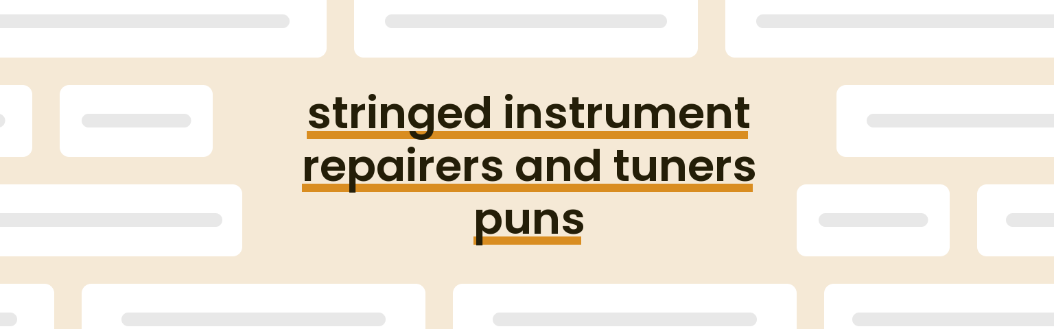 stringed-instrument-repairers-and-tuners-puns