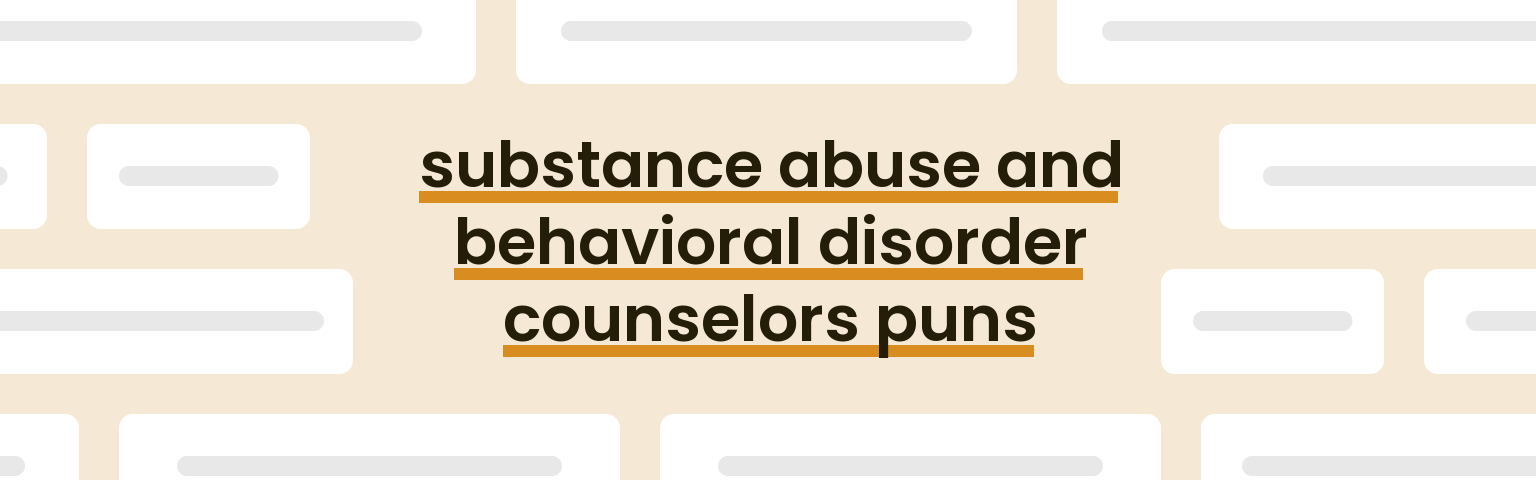 substance-abuse-and-behavioral-disorder-counselors-puns