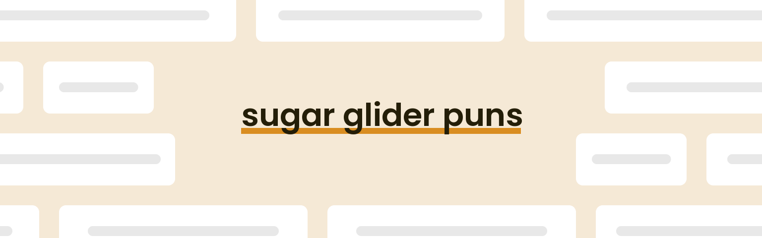 sugar-glider-puns