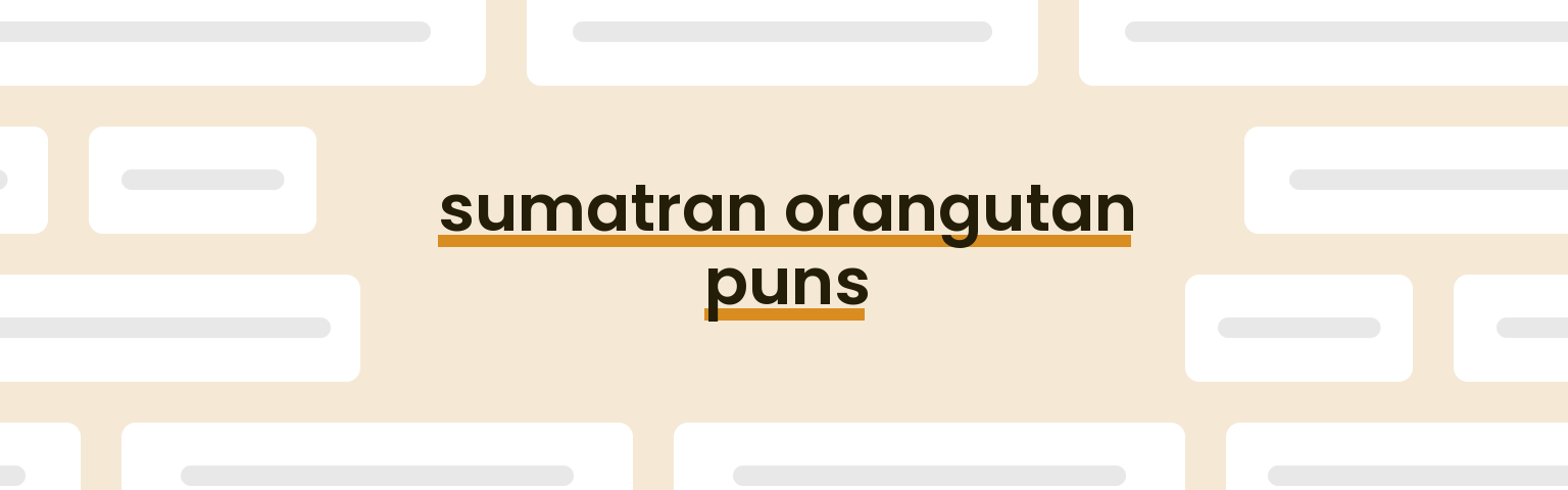 sumatran-orangutan-puns