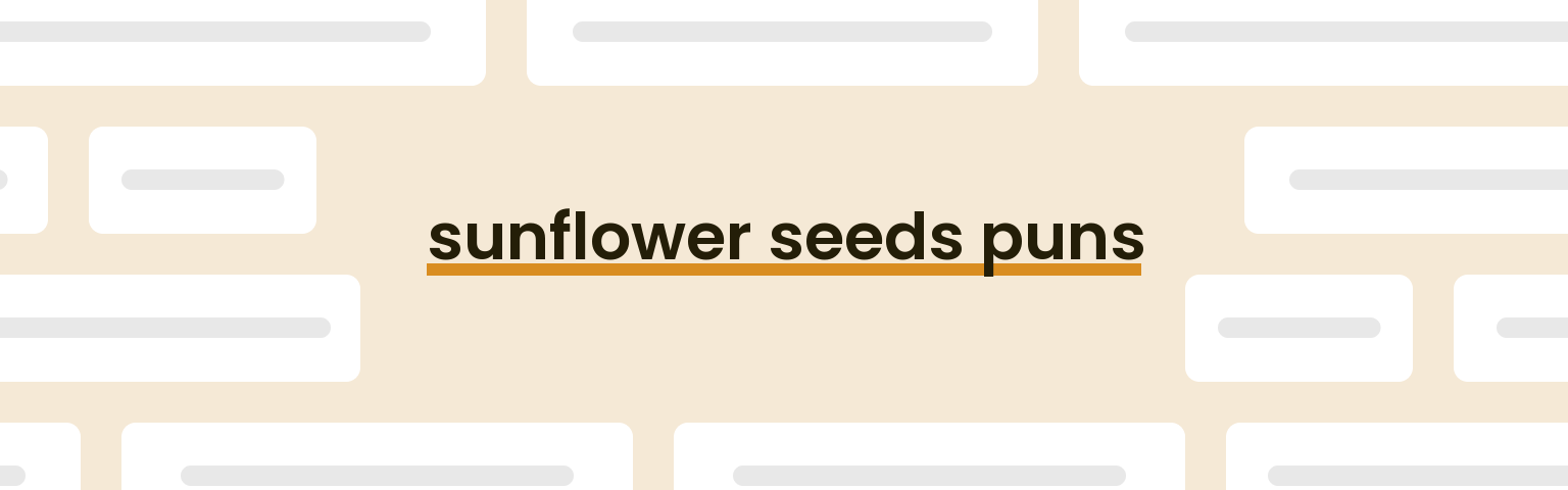 sunflower-seeds-puns