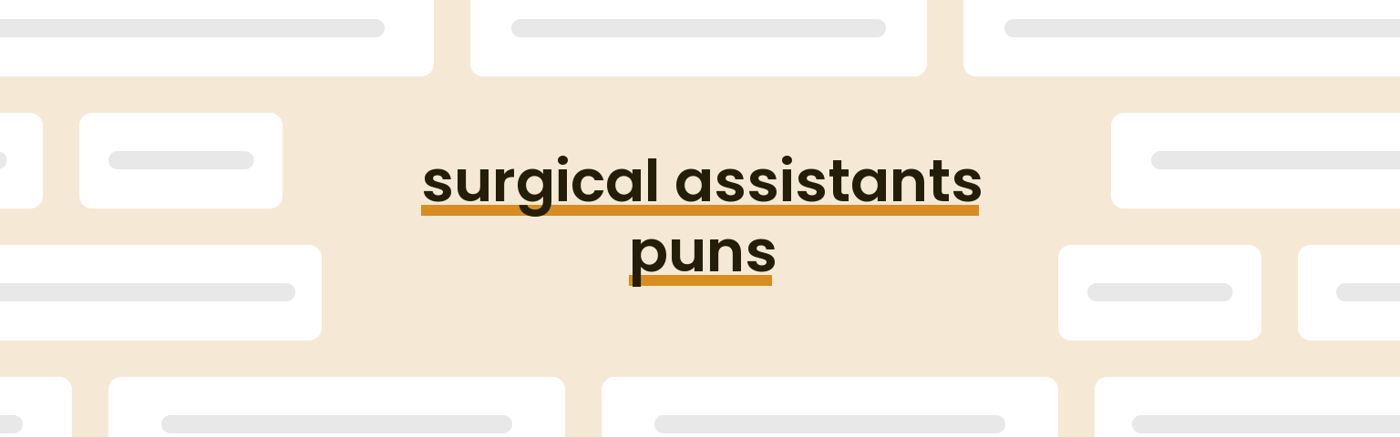surgical-assistants-puns