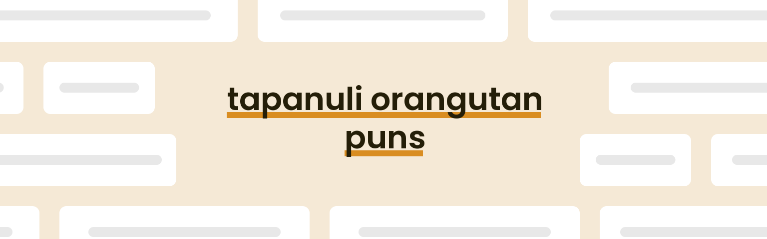 tapanuli-orangutan-puns