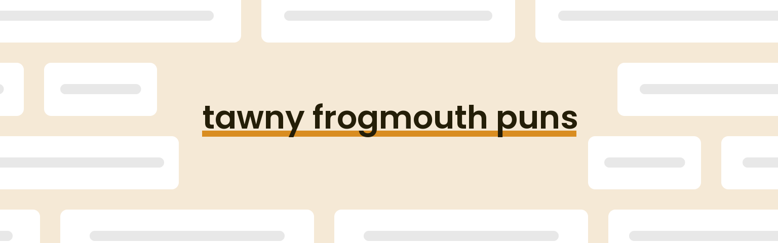 tawny-frogmouth-puns