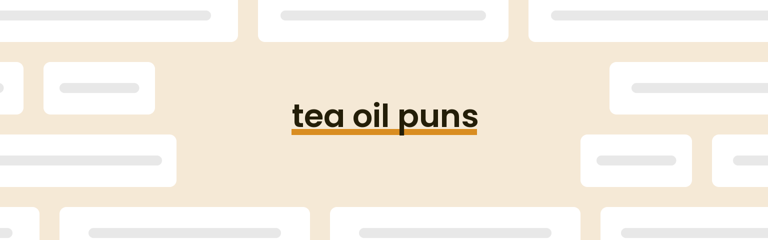 tea-oil-puns