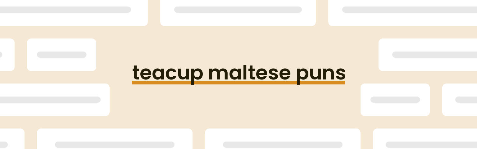 teacup-maltese-puns