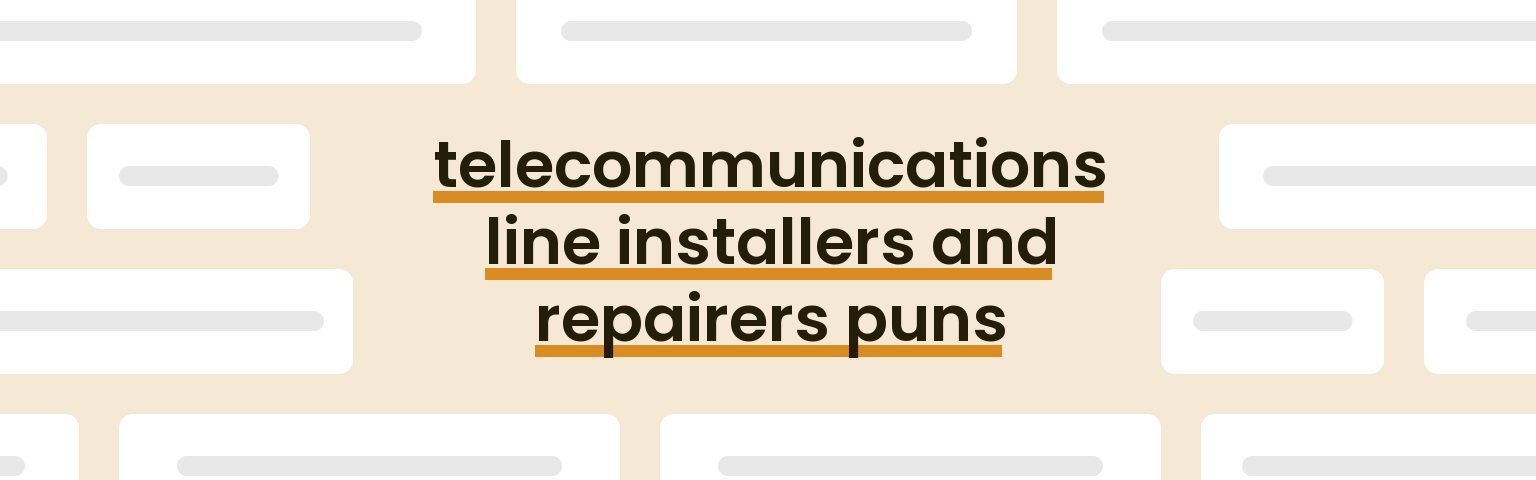 telecommunications-line-installers-and-repairers-puns