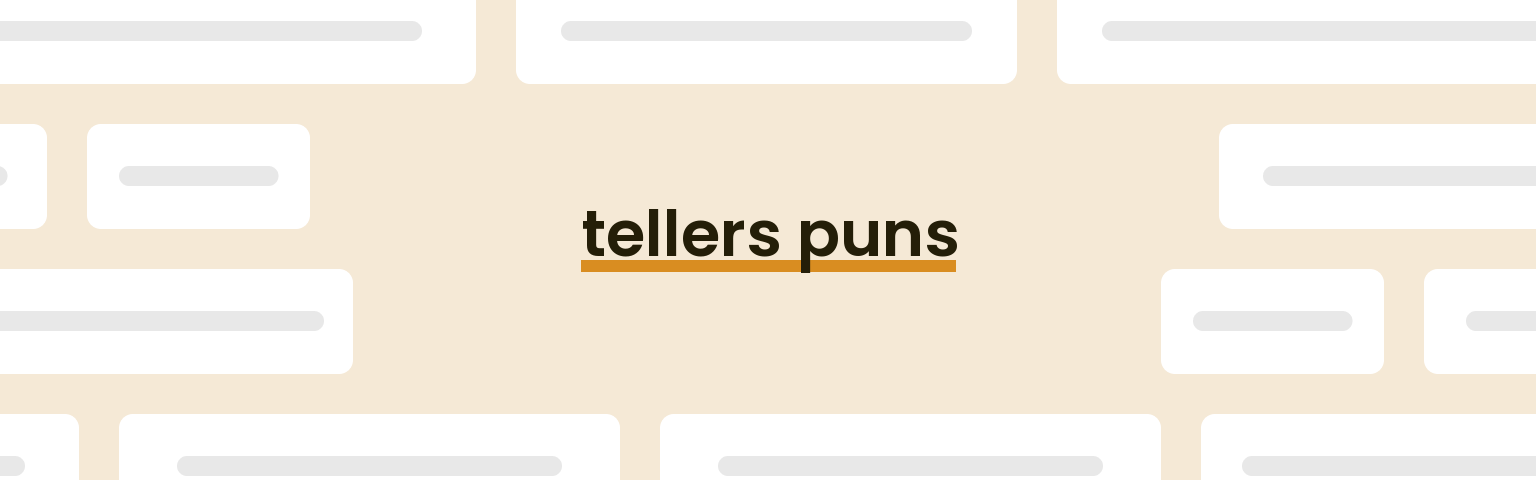 tellers-puns