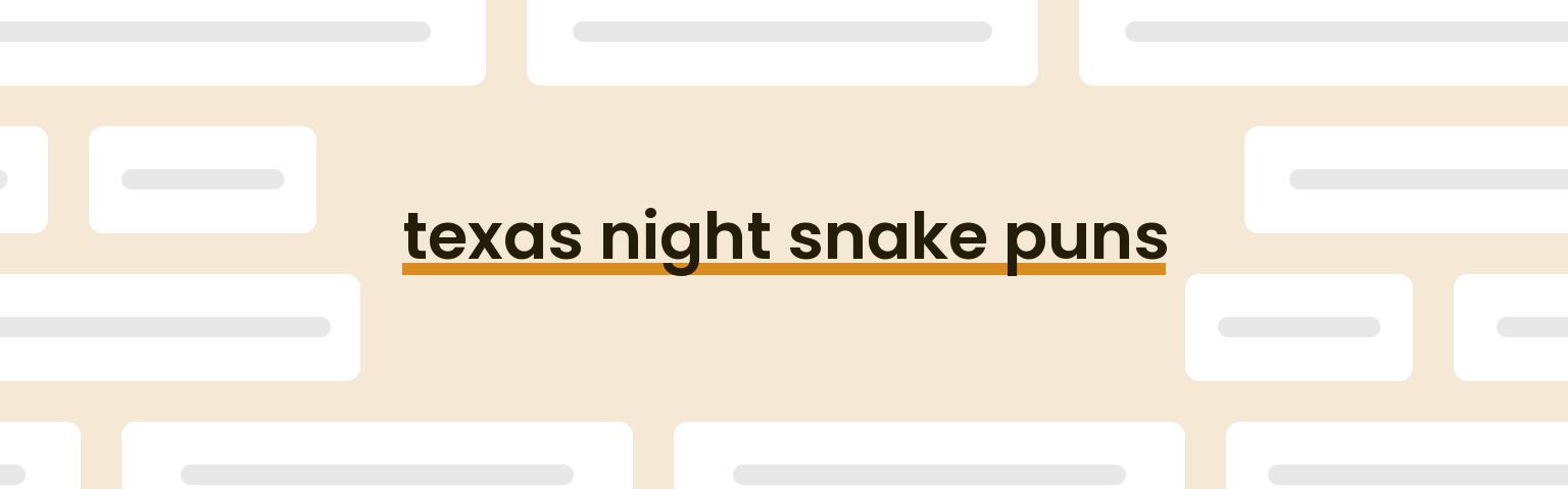 texas-night-snake-puns