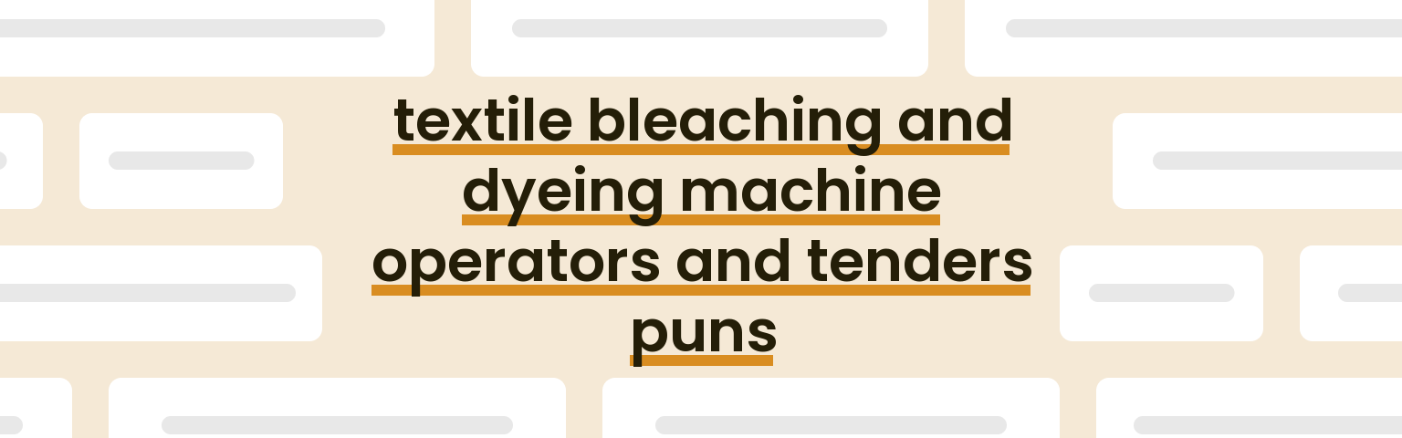 textile-bleaching-and-dyeing-machine-operators-and-tenders-puns