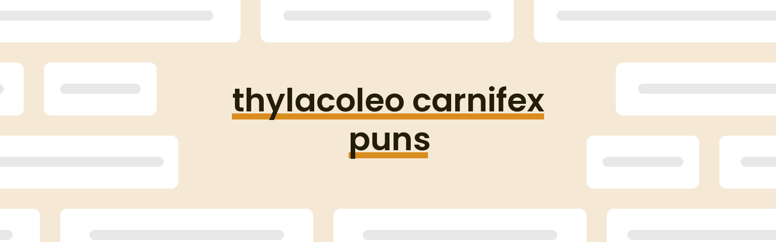 thylacoleo-carnifex-puns