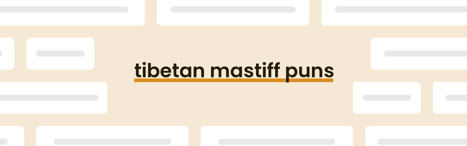 tibetan-mastiff-puns