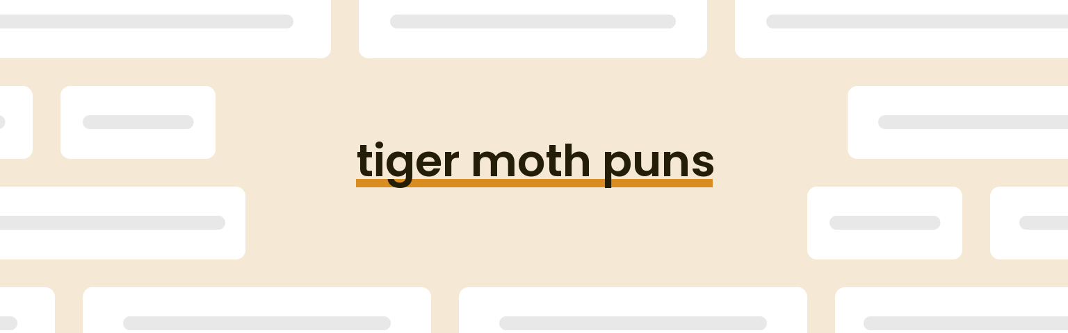 tiger-moth-puns