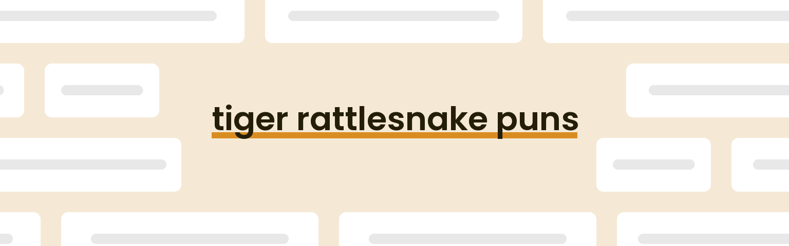 tiger-rattlesnake-puns