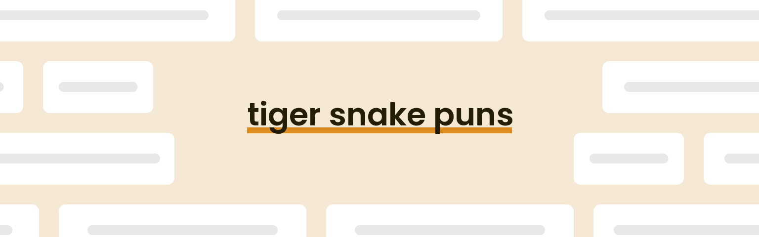 tiger-snake-puns
