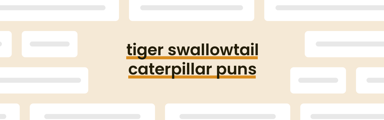 tiger-swallowtail-caterpillar-puns