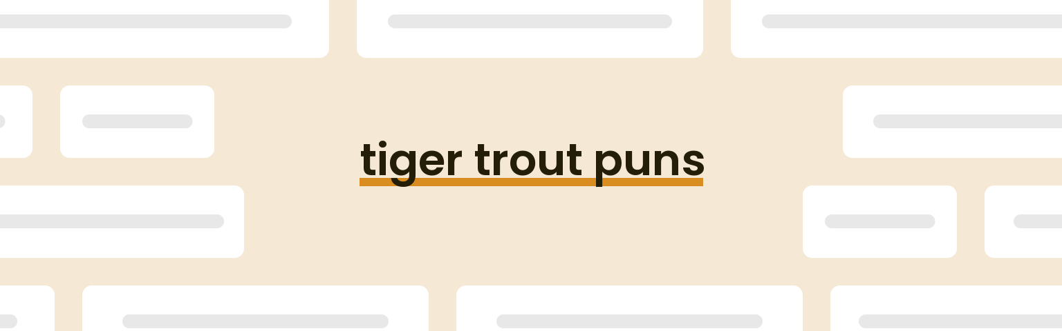 tiger-trout-puns