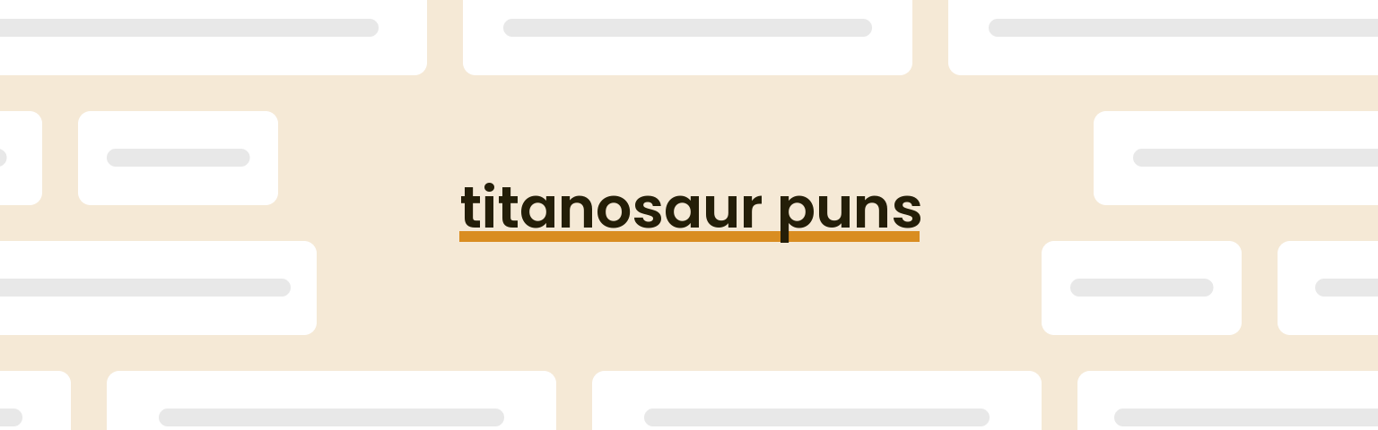 titanosaur-puns