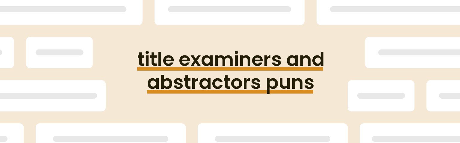 title-examiners-and-abstractors-puns