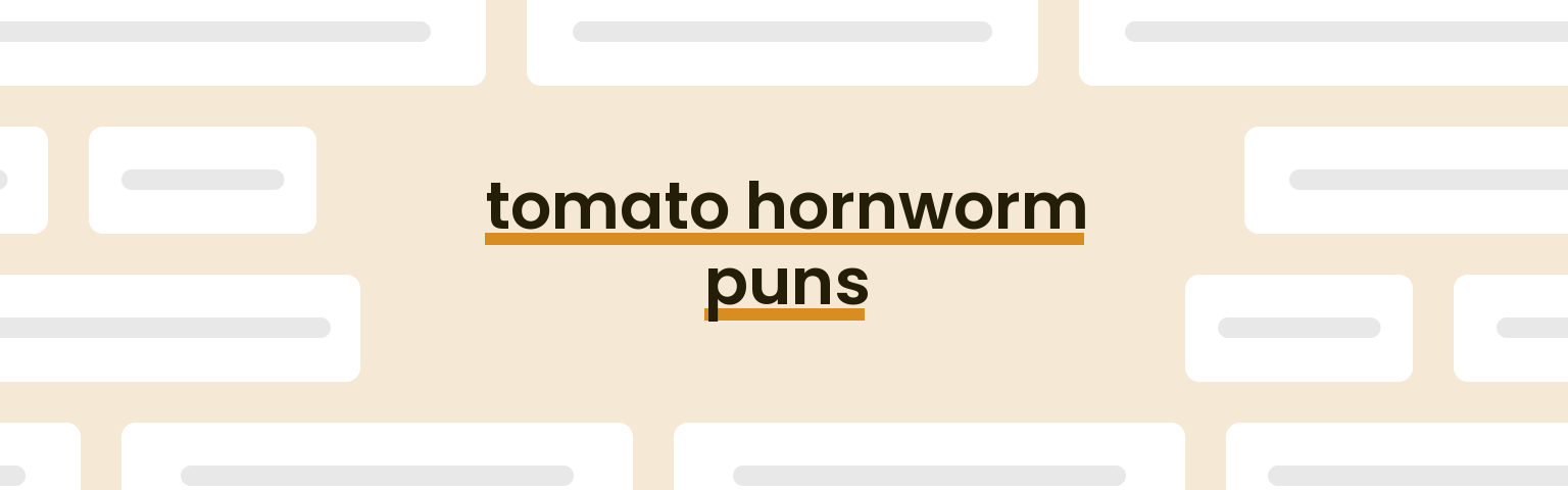 tomato-hornworm-puns