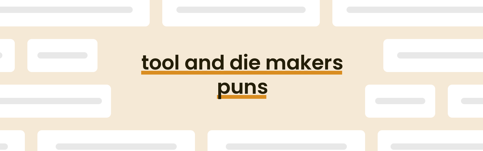 tool-and-die-makers-puns