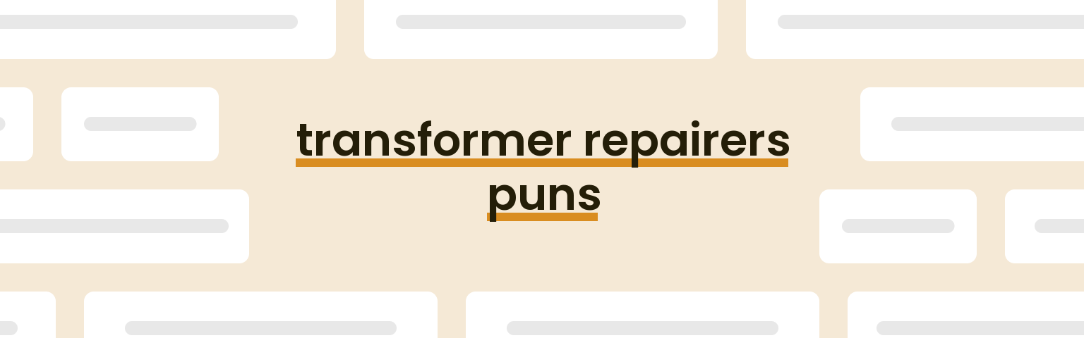 transformer-repairers-puns