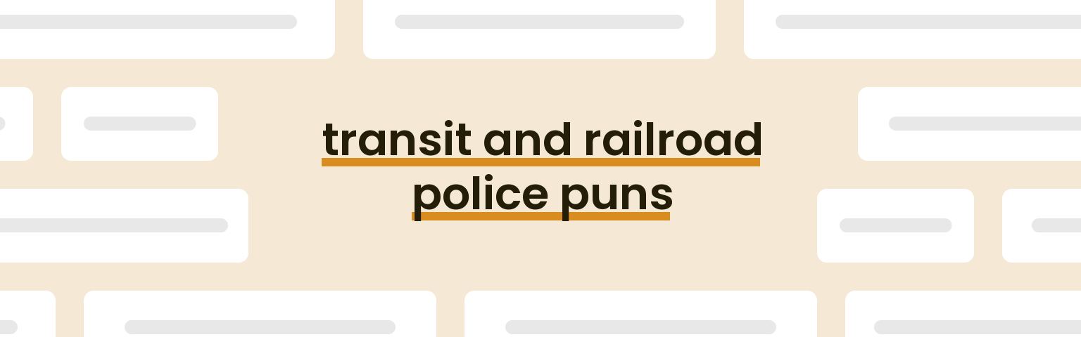 transit-and-railroad-police-puns