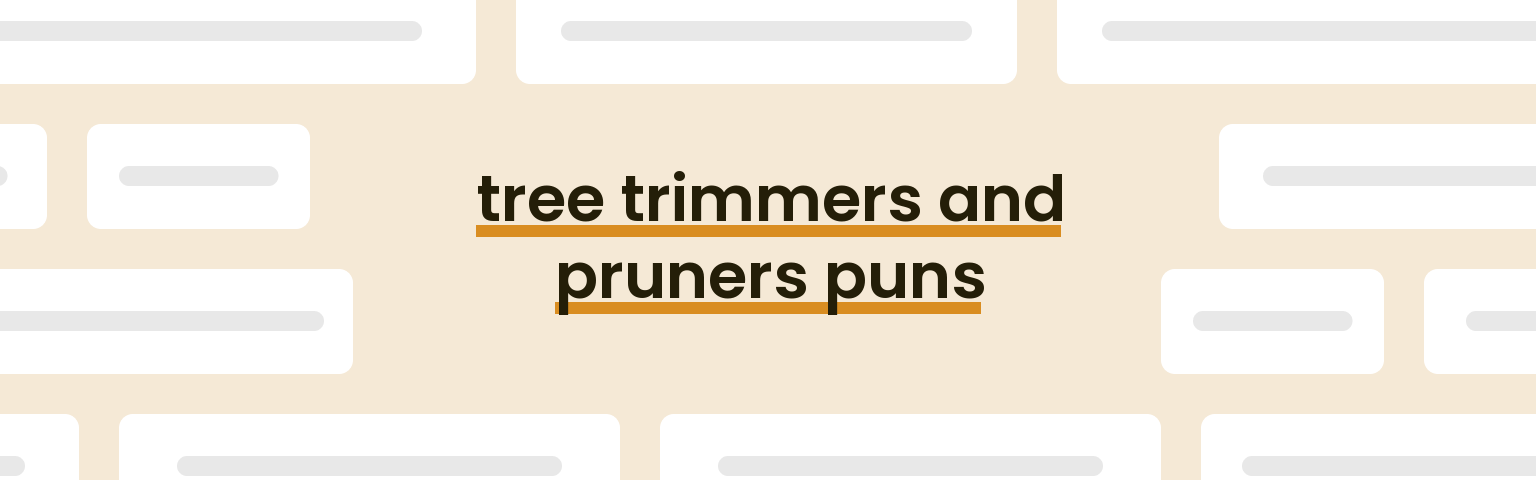 tree-trimmers-and-pruners-puns