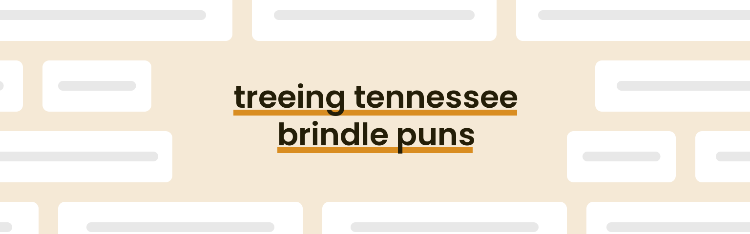 treeing-tennessee-brindle-puns