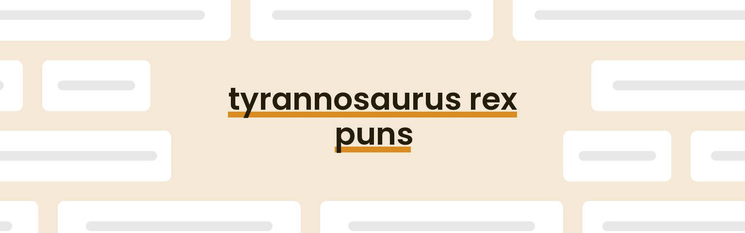 tyrannosaurus-rex-puns
