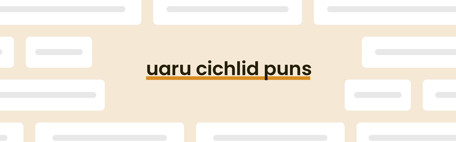 uaru-cichlid-puns