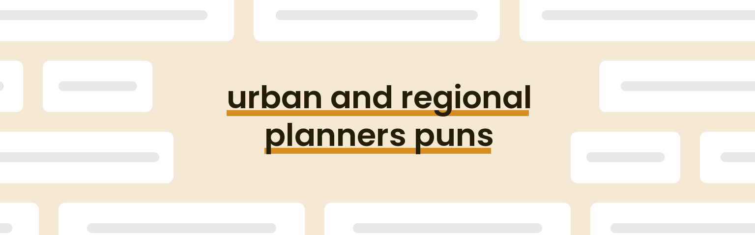 urban-and-regional-planners-puns
