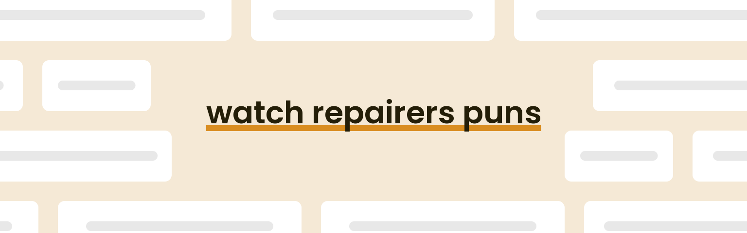 watch-repairers-puns
