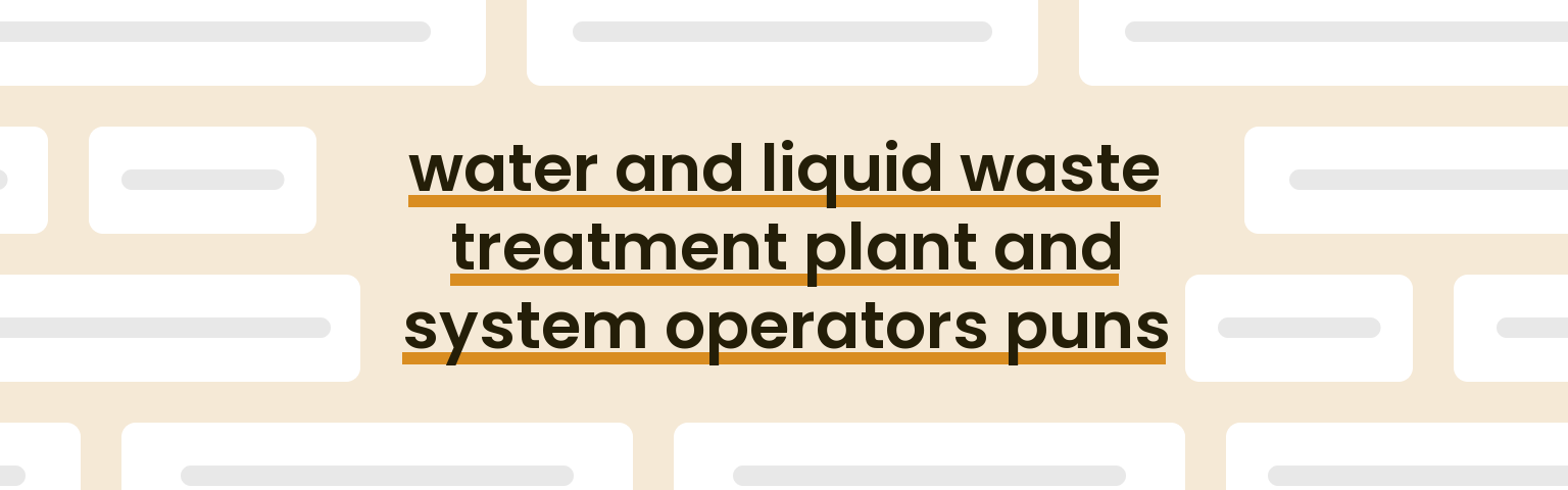 water-and-liquid-waste-treatment-plant-and-system-operators-puns