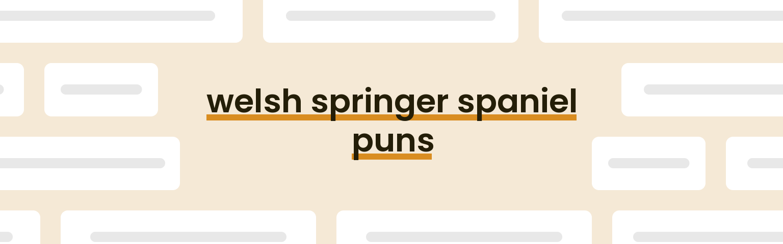 welsh-springer-spaniel-puns