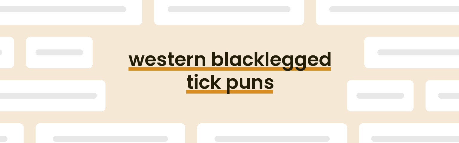 western-blacklegged-tick-puns